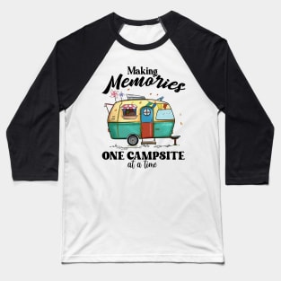 Making Memories one campsite at a time Explore the Wild Camping Adventure Novelty Gift Baseball T-Shirt